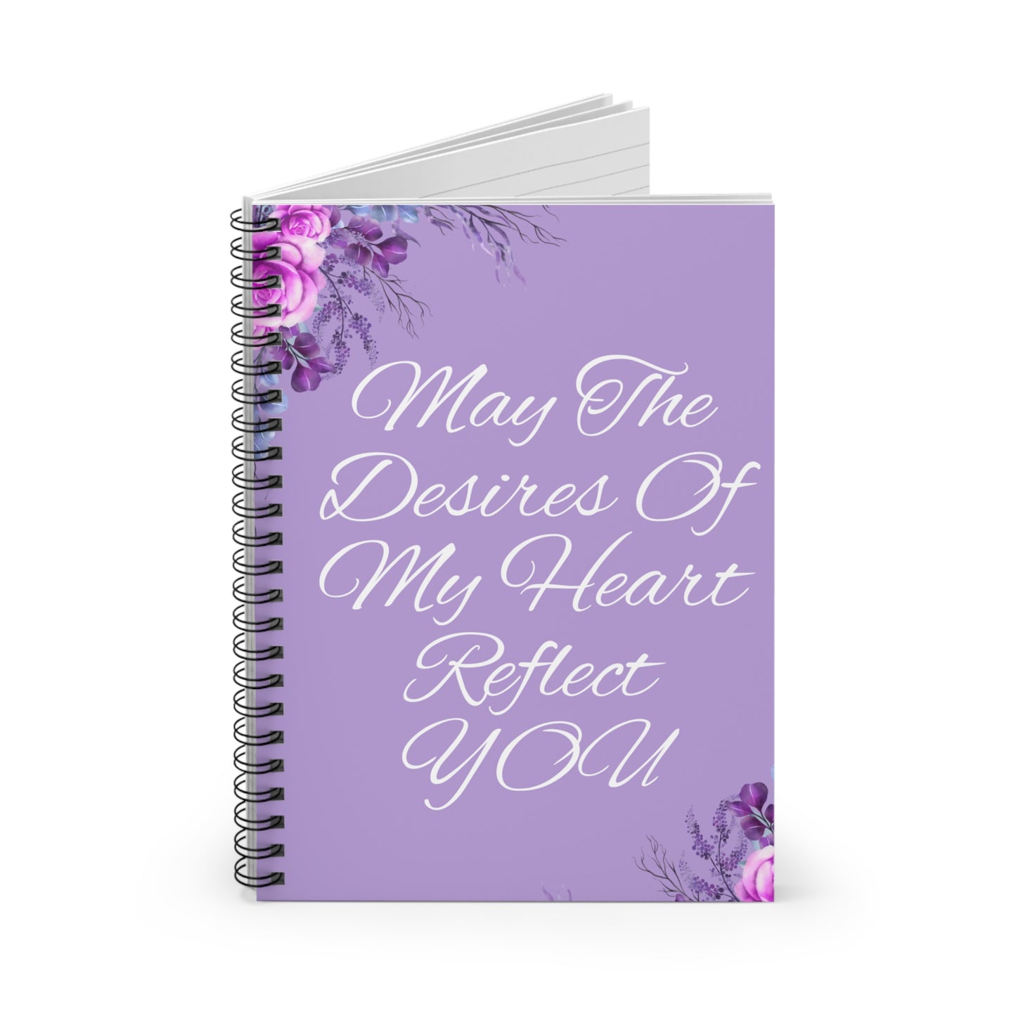 May the Desires of My Heart Reflect You-Spiral Notebook - Ruled Line