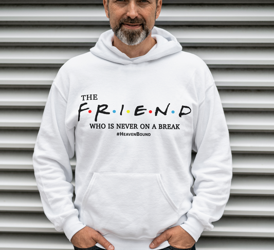 The Friend Who Is Never On A Break-Unisex Hooded Sweatshirt